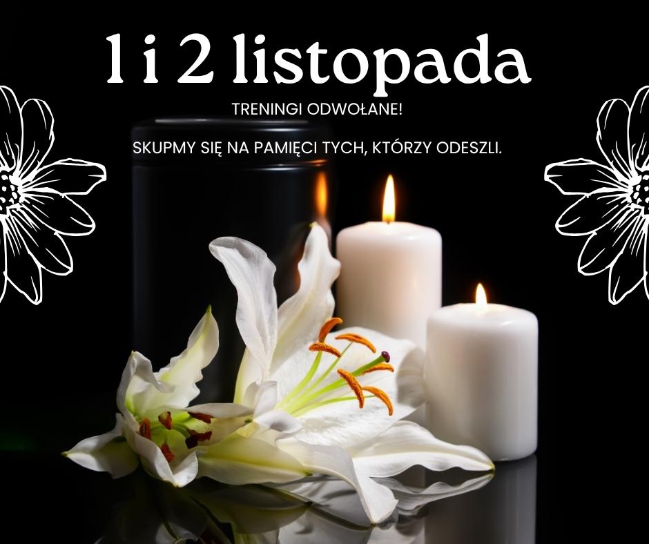 1 i 2 listopada - TRENINGI ODWOŁANE