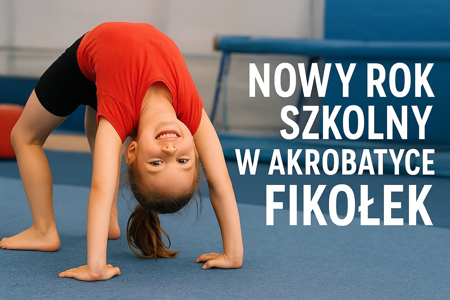 Nowy Rok Szkolny w Akrobatyce Fikołek – Rozpoczynamy z Energią i Uśmiechem!
