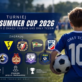 ORŁY SUMMER CUP 2026 – ŚWIĘTUJEMY 15-LECIE UKS ORŁY TCZEW