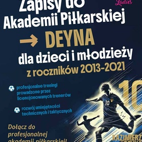 DOŁĄCZ DO AKADEMII PIŁKARSKIEJ DEYNA!!