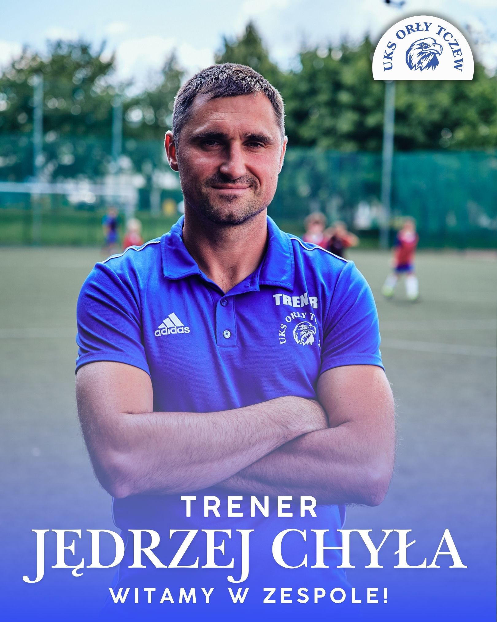 Trener Jędrzej Chyła dołącza do zespołu UKS Orły Tczew